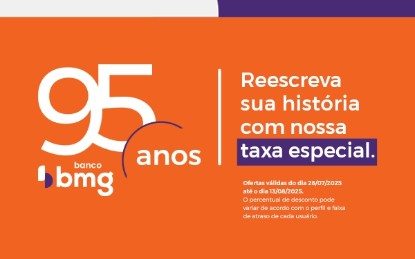 Aniversário 95 anos Bmg: renegocie suas dívidas com desconto
