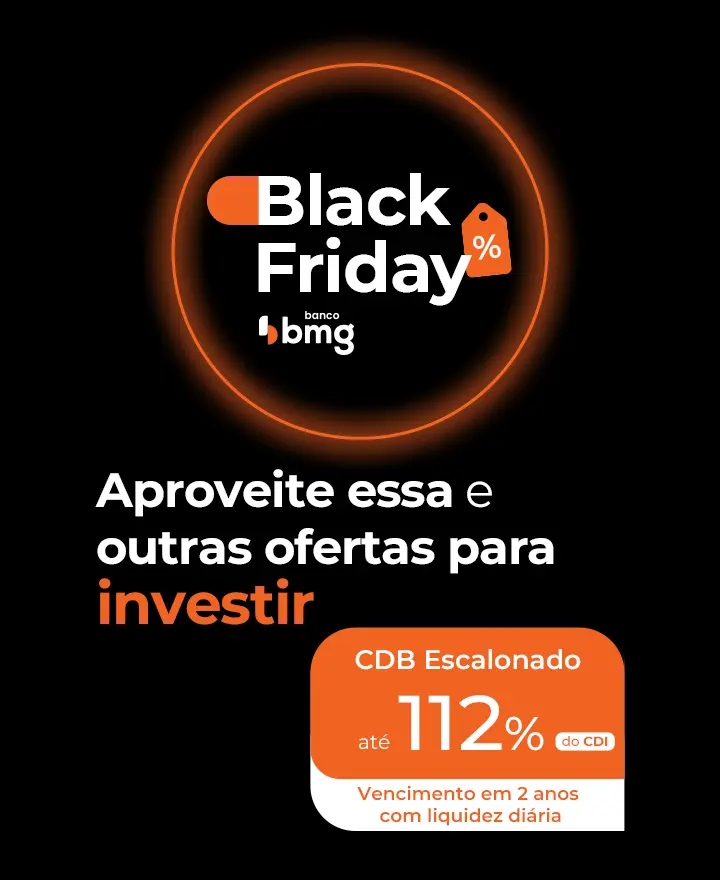 Nesta Black Friday, deixe seu dinheiro rendendo acima da poupança com a oferta de investimentos do Bmg!