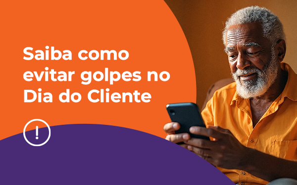 5 dicas para não cair em golpes no Dia do Cliente